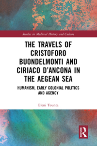 Travels of Cristoforo Buondelmonti and Ciriaco d'Ancona in the Aegean Sea