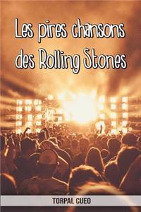 Les pires chansons des Rolling Stones
