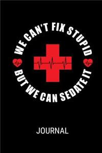 We Can't Fix Stupid But We Can Sedate It Journal