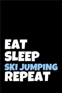Eat Sleep Ski Jumping Repeat