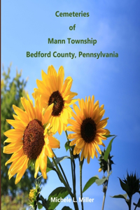 Cemeteries of Mann Township, Bedford County, Pennsylvania