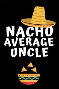 Nacho Average Uncle