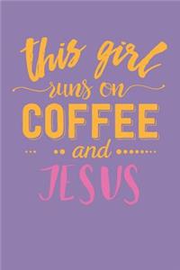 This Girl Runs on Coffee and Jesus