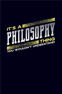It's a philosophy thing, you wouldn't understand