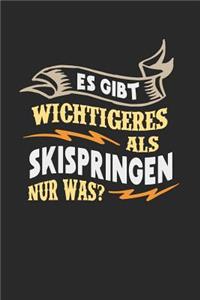 Es gibt wichtigeres als Skispringen nur was?