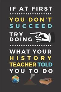 If at first you don't succeed try doing what your history teacher told you to do