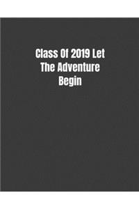 Class Of 2019 Let The Adventure Begin