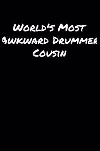 World's Most Awkward Drummer Cousin