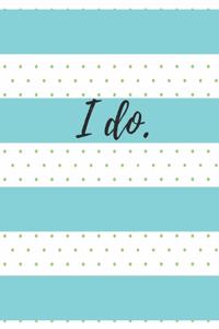 I Do