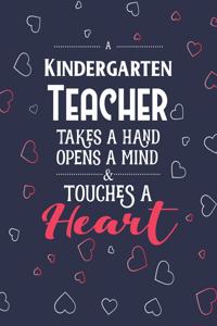 A Kindergarten Teacher Takes A Hand Opens A Mind & Touches A Heart