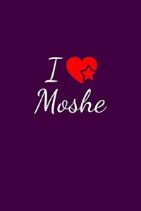 I love Moshe