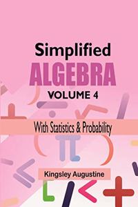 Simplified Algebra (Volume 4)