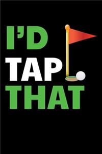 I'd Tap That Golf