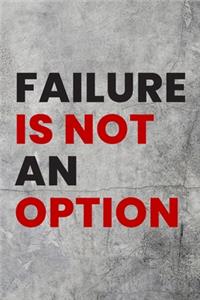Failure is not an option