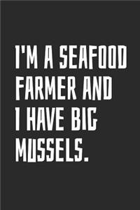 I'm a Seafood Farmer and I Have Big Mussels