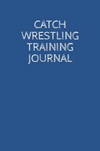 Catch Wrestling Training Journal