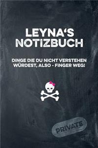 Leyna's Notizbuch Dinge Die Du Nicht Verstehen Würdest, Also - Finger Weg!