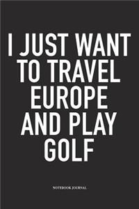 I Just Want to Travel Europe and Play Golf
