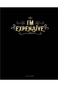 I'm Expensive