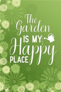 The Garden Is My Happy Place