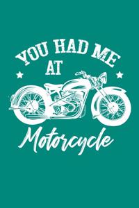 You Had Me At Motorcycle