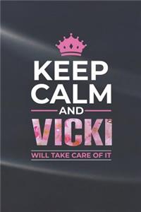 Keep Calm and Vicki Will Take Care of It