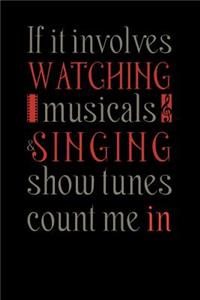 If It Involves Watching Musicals & Singing Show Tunes Count Me In