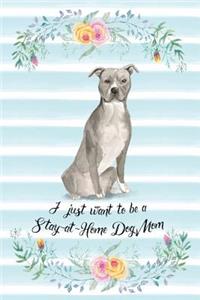 I Just Want To Be A Stay-At-Home Dog Mom