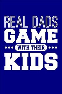 Real Dads Game With Their Kids: Blank Lined Journal