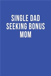 Single Dad Seeking Bonus Mom: Blank Lined Journal