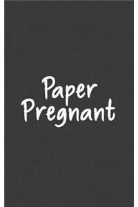 Paper Pregnant