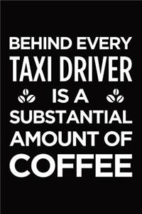 Behind every taxi driver is a substantial amount of coffee