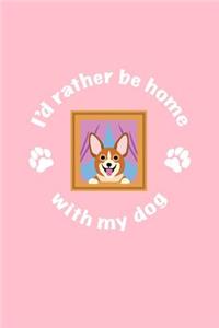 I'd Rather Be Home With My Dog