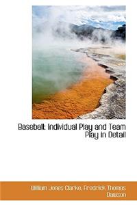 Baseball: Individual Play and Team Play in Detail