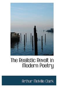 The Realistic Revolt in Modern Poetry