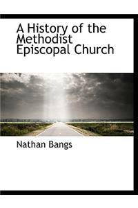 A History of the Methodist Episcopal Church