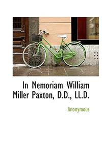 In Memoriam William Miller Paxton, D.D., LL.D.