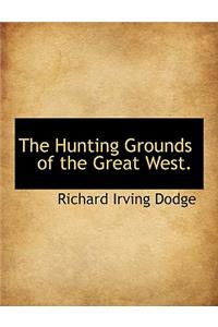 The Hunting Grounds of the Great West.