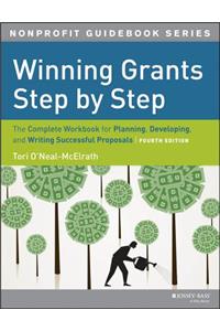 Winning Grants Step by Step: The Complete Workbook for Planning, Developing and Writing Successful Proposals