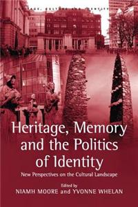 Heritage, Memory and the Politics of Identity