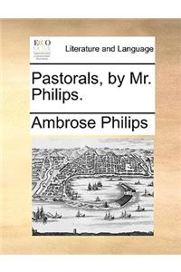 Pastorals, by Mr. Philips.