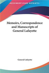 Memoirs, Correspondence and Manuscripts of General Lafayette