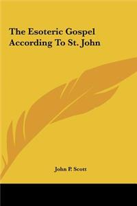 The Esoteric Gospel According To St. John