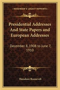 Presidential Addresses And State Papers and European Addresses