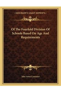 Of The Fourfold Division Of Schools Based On Age And Requirements
