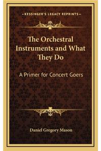 The Orchestral Instruments and What They Do