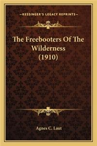 Freebooters of the Wilderness (1910)