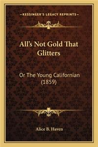 All's Not Gold That Glitters