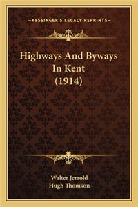 Highways And Byways In Kent (1914)