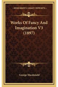 Works of Fancy and Imagination V3 (1897)